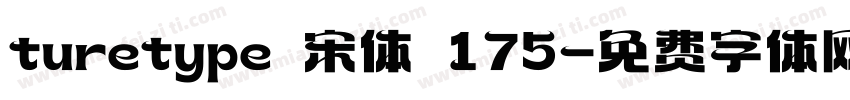 turetype 宋体 175字体转换